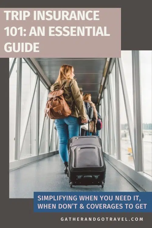 Pinterest pin image for Gather and Go Travel article "Trip Insurance Simplified: Why Get It & What to Know"